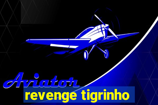 revenge tigrinho